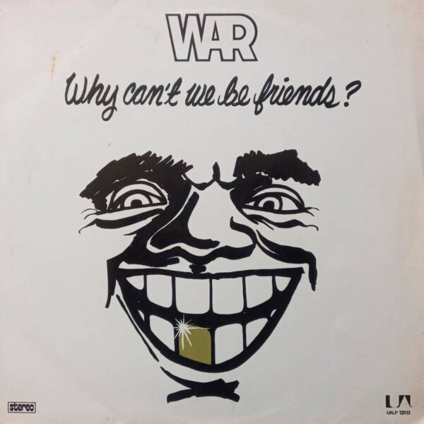 War ‎– Why Can't We Be Friends? (1975)