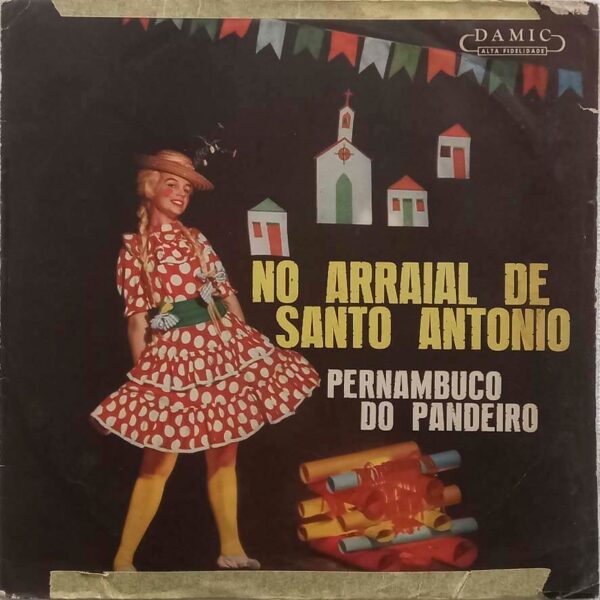 Pernambuco Do Pandeiro – No Arraial De Santo Antonio (1958)