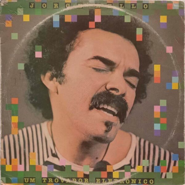 Jorge Mello ‎– Um Trovador Eletrônico (1986)