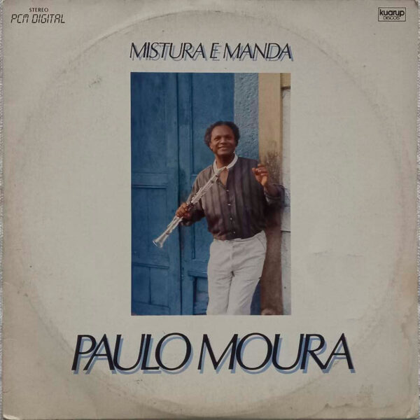Paulo Moura – Mistura E Manda (1984)